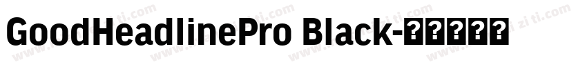 GoodHeadlinePro Black字体转换
